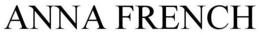 ANNA FRENCH trademark