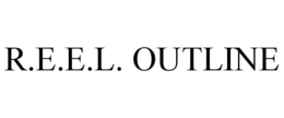 R.E.E.L. OUTLINE trademark