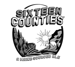 SIXTEEN COUNTIES A MAINE-SOURCED ALE trademark