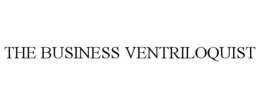 THE BUSINESS VENTRILOQUIST trademark