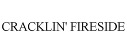 CRACKLIN' FIRESIDE trademark