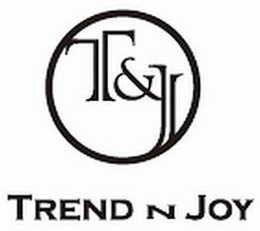 T&J TREND N JOY trademark