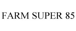 FARM SUPER 85 trademark