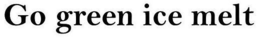 GO GREEN ICE MELT trademark
