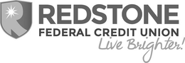 R REDSTONE FEDERAL CREDIT UNION LIVE BRIGHTER! trademark