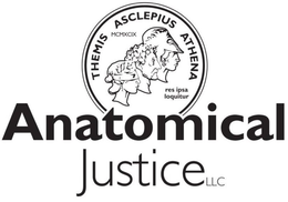 ANATOMICAL JUSTICE LLC THEMIS ASCLEPIUSA ATHENA MCMXCIX RES IPSA LOQUITUR trademark