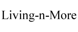 LIVING-N-MORE trademark