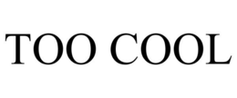TOO COOL trademark