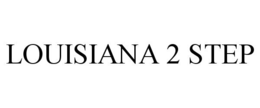 LOUISIANA 2 STEP trademark