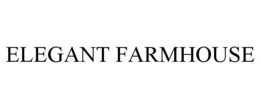 ELEGANT FARMHOUSE trademark