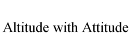 ALTITUDE WITH ATTITUDE trademark