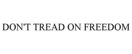 DON'T TREAD ON FREEDOM trademark