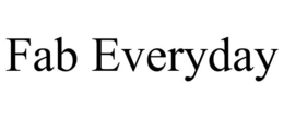 FAB EVERYDAY trademark