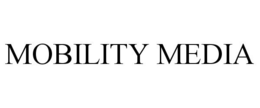 MOBILITY MEDIA trademark