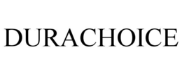DURACHOICE trademark