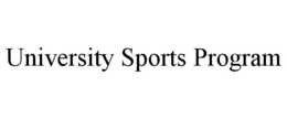 UNIVERSITY SPORTS PROGRAM trademark