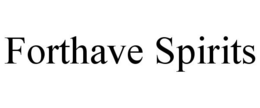 FORTHAVE SPIRITS trademark