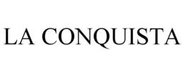 LA CONQUISTA trademark
