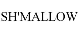 SH'MALLOW trademark