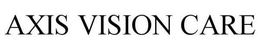 AXIS VISION CARE trademark