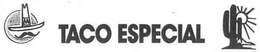 TACO ESPECIAL trademark