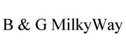B & G MILKYWAY trademark