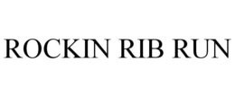ROCKIN RIB RUN trademark