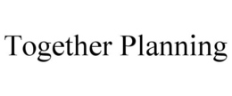 TOGETHER PLANNING trademark