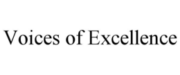 VOICES OF EXCELLENCE trademark