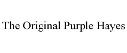 THE ORIGINAL PURPLE HAYES trademark