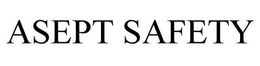 ASEPT SAFETY trademark