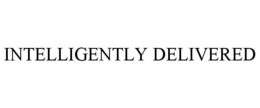 INTELLIGENTLY DELIVERED trademark