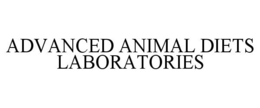 ADVANCED ANIMAL DIETS LABORATORIES trademark