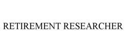 RETIREMENT RESEARCHER trademark