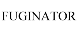 FUGINATOR trademark