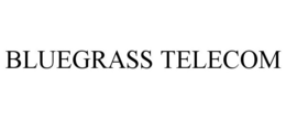 BLUEGRASS TELECOM trademark