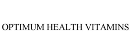 OPTIMUM HEALTH VITAMINS trademark
