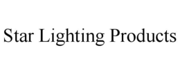 STAR LIGHTING PRODUCTS trademark