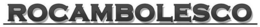ROCAMBOLESCO trademark