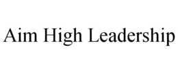 AIM HIGH LEADERSHIP trademark