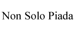 NON SOLO PIADA trademark