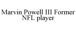 MARVIN POWELL III FORMER NFL PLAYER trademark