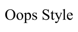 OOPS STYLE trademark