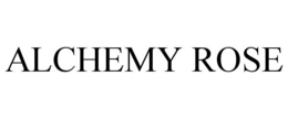 ALCHEMY ROSE trademark