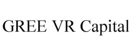 GREE VR CAPITAL trademark