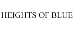 HEIGHTS OF BLUE trademark