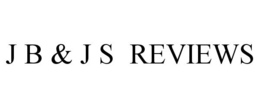 J B & J S REVIEWS trademark