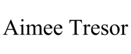 AIMEE TRESOR trademark