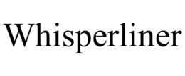WHISPERLINER trademark