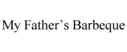 MY FATHER'S BARBEQUE trademark